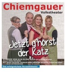 Chiemgauer Volkstheater - Jetzt g'hörst der Katz